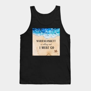 Narragansett is calling and I must go Tank Top